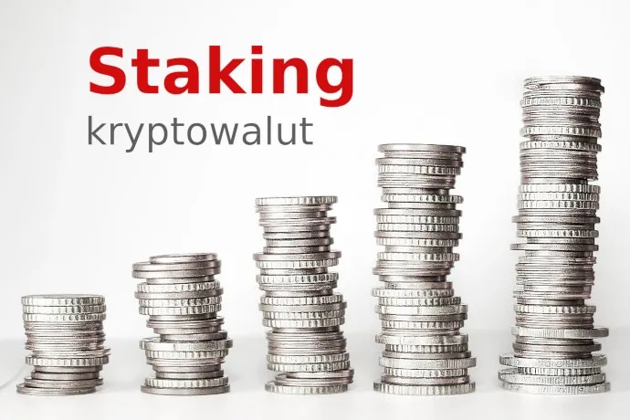 Co to jest staking kryptowalut i jak uniknąć błędów przy inwestycji